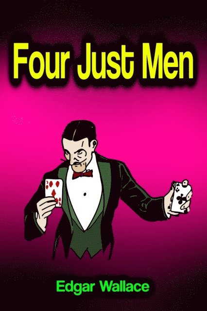 Edgar Wallace - Four Just Men, E-bok