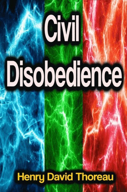 Henry David Thoreau - Civil Disobedience, E-bok