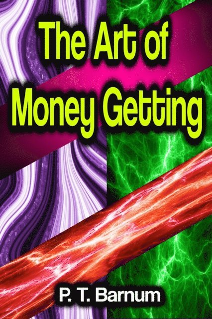 P. T. Barnum - Art of Money Getting, E-bok