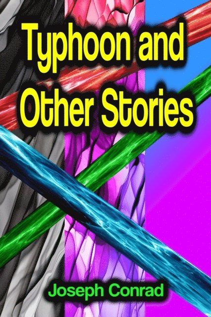 Joseph Conrad - Typhoon and Other Stories, E-bok