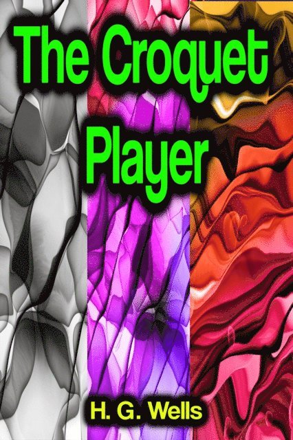 H. G. Wells - Croquet Player, E-bok