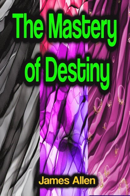 James Allen - Mastery of Destiny, E-bok