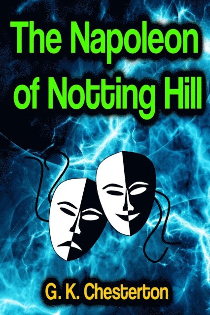 G. K. Chesterton - Napoleon of Notting Hill, E-bok