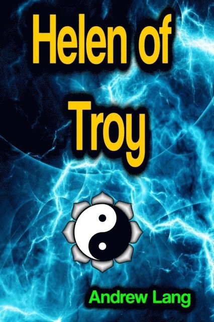 Andrew Lang - Helen of Troy, E-bok