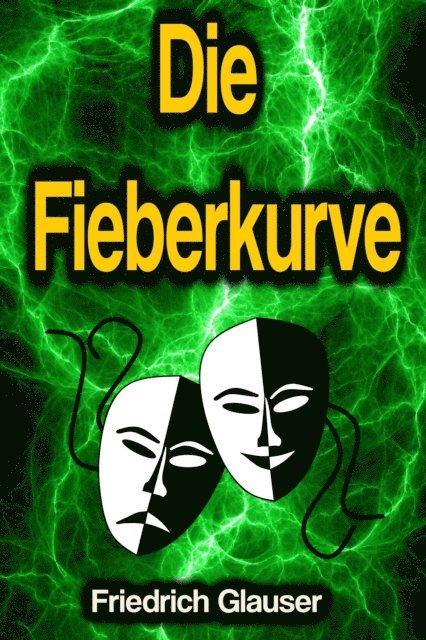 Friedrich Glauser - Die Fieberkurve, E-bok