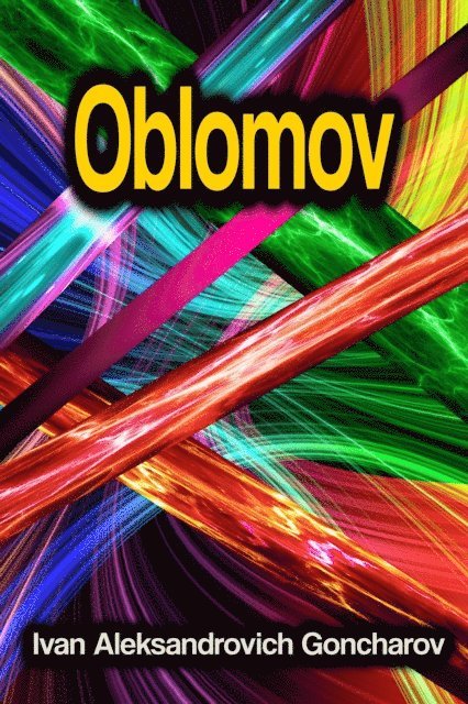Ivan Aleksandrovich Goncharov - Oblomov, E-bok