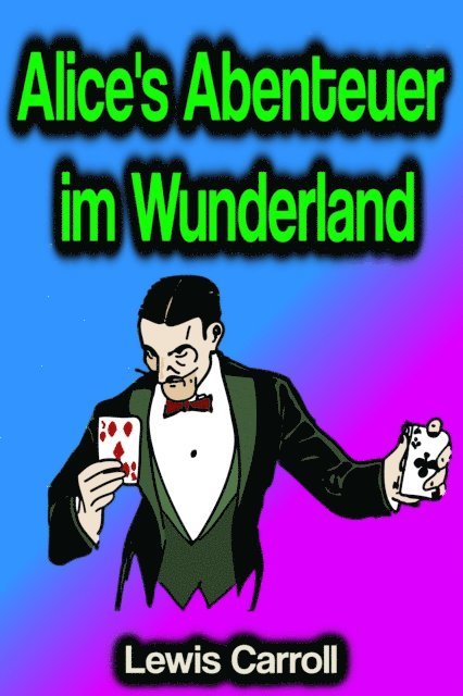 Lewis Carroll - Alice's Abenteuer im Wunderland, E-bok