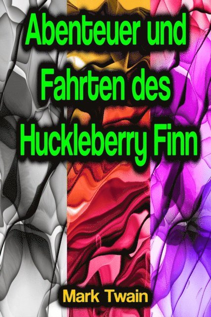 Mark Twain - Abenteuer und Fahrten des Huckleberry Finn, E-bok