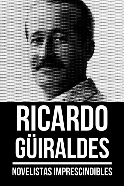 August Nemo, Ricardo Guiraldes - Novelistas Imprescindibles - Ricardo Güiraldes, E-bok