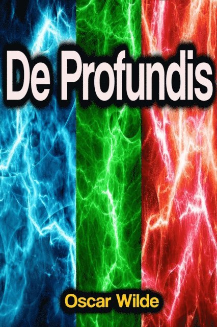 Oscar Wilde - De Profundis, E-bok