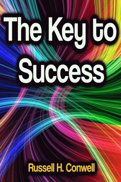 Russell H. Conwell - Key to Success, E-bok