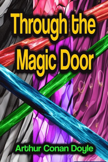 Arthur Conan Doyle - Through the Magic Door, E-bok