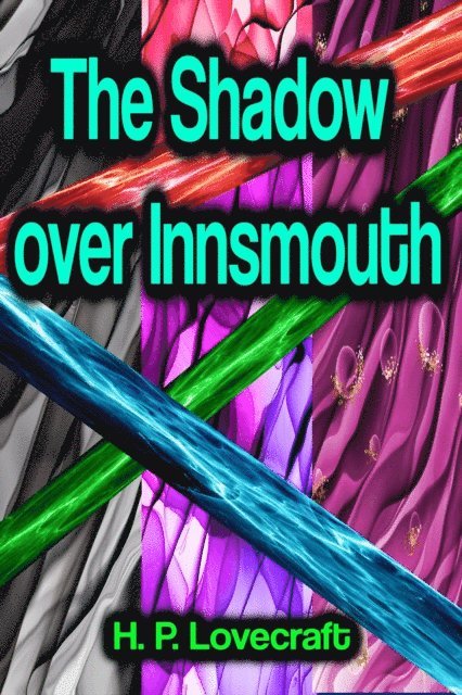 H. P. Lovecraft - Shadow Over Innsmouth, E-bok