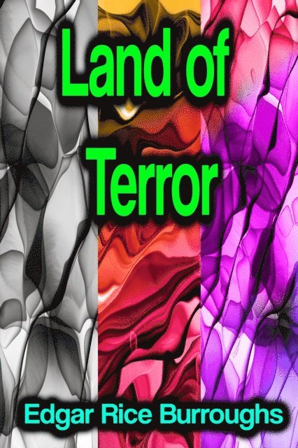 Edgar Rice Burroughs - Land of Terror, E-bok