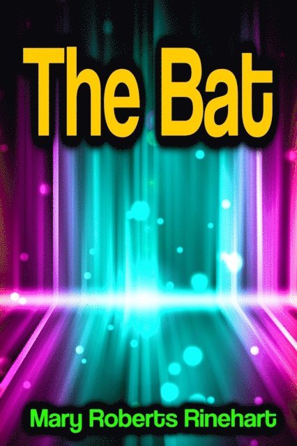 Mary Roberts Rinehart - Bat, E-bok