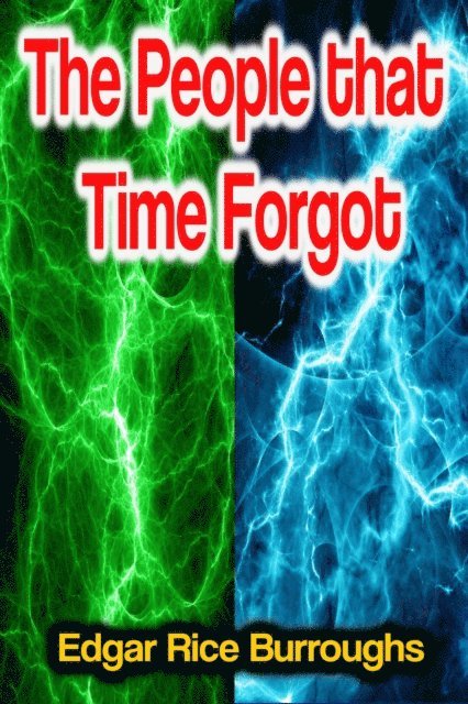 Edgar Rice Burroughs - People that Time Forgot, E-bok