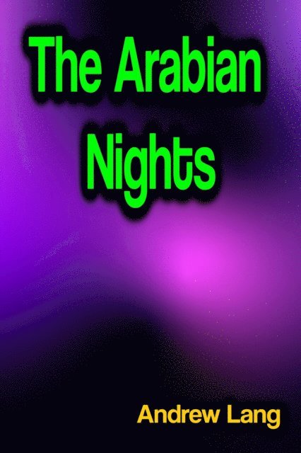Andrew Lang - Arabian Nights, E-bok