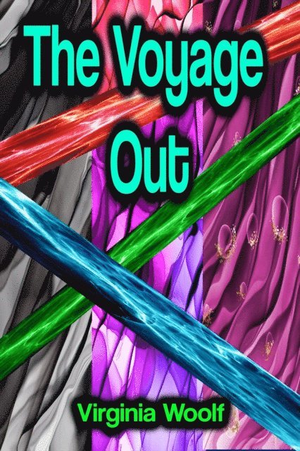 Virginia Woolf - Voyage Out, E-bok