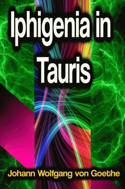 Johann Wolfgang von Goethe - Iphigenia in Tauris, E-bok