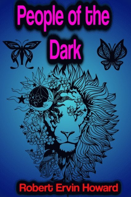 Robert Ervin Howard - People of the Dark, E-bok