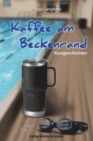 Peggy Langhans - Kaffee am Beckenrand, Inbunden