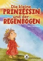 Reinhold Nico - Die kleine Prinzessin und der Regenbogen, Inbunden