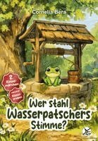 Cornelia Bera - Wer stahl Wasserpatschers Stimme?, Inbunden