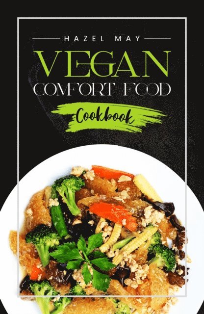 Hazel May - Vegan Comfort Food Cookbook, E-bok