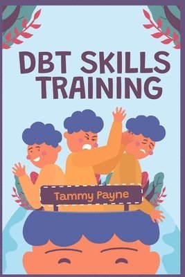 Tammy Payne - DBT Skills Training, Häftad. Tillgänglighet: Lägg i varukorg