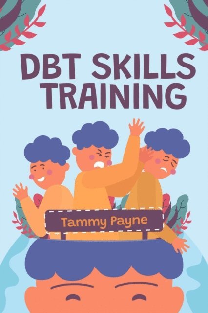 Tammy Payne - DBT Skills Training, E-bok. Tillgänglighet: Lägg i varukorg