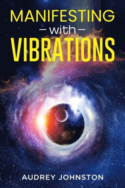 Audrey Johnston - MANIFESTING WITH VIBRATIONS, E-bok. Tillgänglighet: Lägg i varukorg