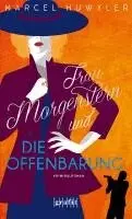 Marcel Huwyler - Frau Morgenstern und die Offenbarung, Häftad. Tillgänglighet: Lägg i varukorg