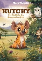 Mark Wamsler, Kampenwand Verlag - Hutchy. Die Rückkehr des Donnerschnaubers, Inbunden