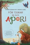 För tigrar är inte apor!
