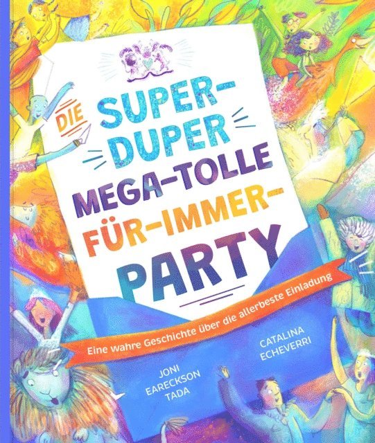 Joni Eareckson Tada - Die super-duper, mega-tolle Für-immer-Party, E-bok