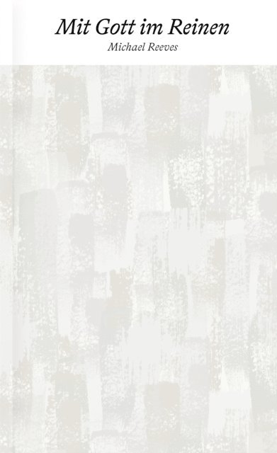 Michael Reeves - Mit Gott im Reinen, E-bok