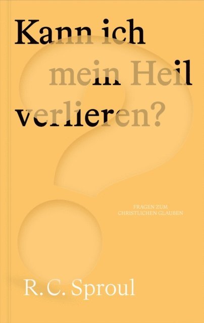 R. C. Sproul - Kann ich mein Heil verlieren?, E-bok