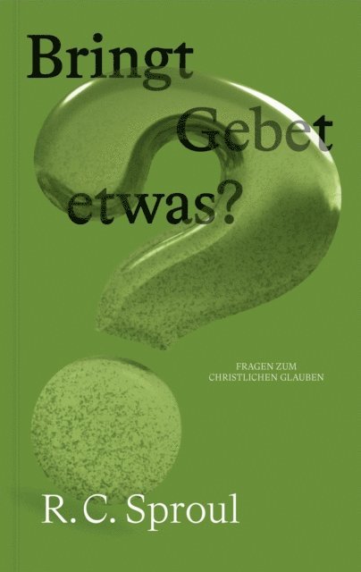 R. C. Sproul - Bringt Gebet etwas?, E-bok