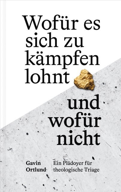 Gavin Ortlund - Wofür es sich zu kämpfen lohnt – und wofür nicht, E-bok