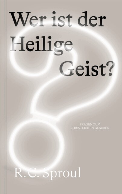 R.C. Sproul - Wer ist der Heilige Geist?, E-bok