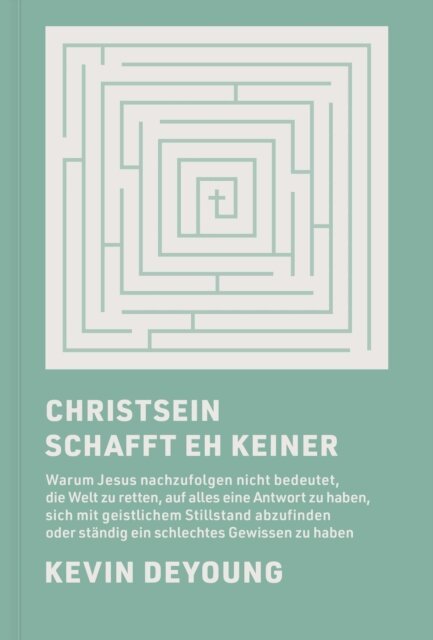 Kevin DeYoung - Christsein schafft eh keiner, E-bok