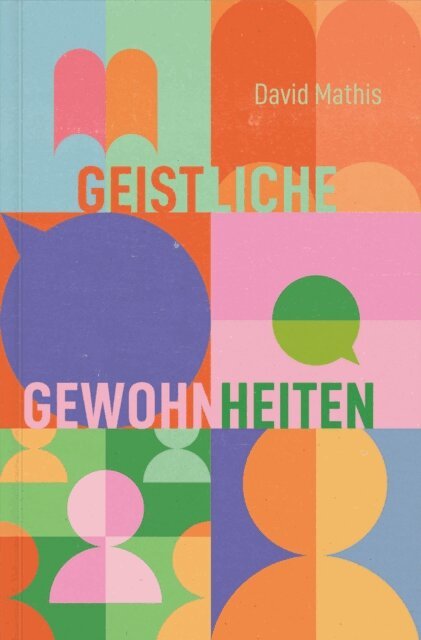 David Mathis - Geistliche Gewohnheiten, E-bok