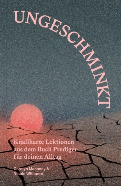 Nicole Whitacre, Carolyn Mahaney - Ungeschminkt, E-bok
