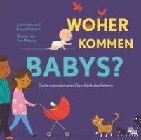 Justin Holcomb, Lindsey Holcomb - Woher kommen Babys?, Inbunden