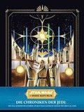 Star Wars: Die Hohe Republik: Die Chroniken der Jedi: Ein illustrierter Fhrer durch das Goldene Zeitalter der Galaxis