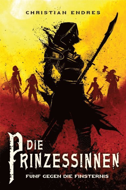 Christian Endres - Die Prinzessinnen: Fünf gegen die Finsternis, E-bok. Tillgänglighet: Lägg i varukorg