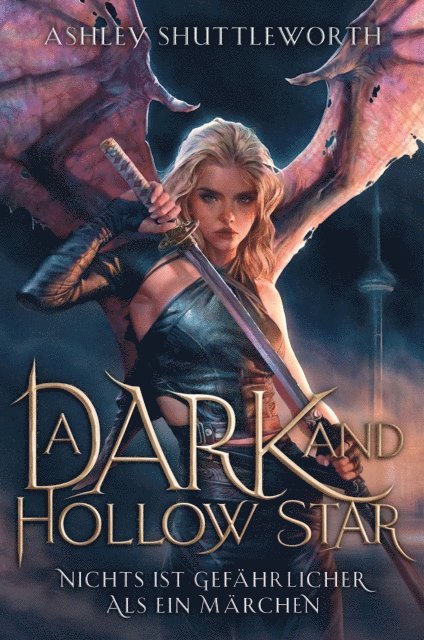 Ashley Shuttleworth - A Dark and Hollow Star – Nichts ist gefährlicher als ein Märchen (Hollow Star Saga 1), E-bok