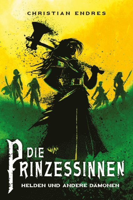 Christian Endres - Die Prinzessinnen: Helden und andere Dämonen, E-bok. Tillgänglighet: Lägg i varukorg