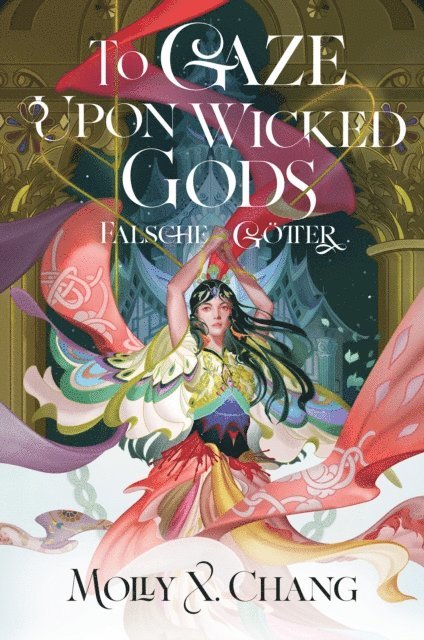Molly X. Chang - To Gaze Upon Wicked Gods – Falsche Götter, E-bok