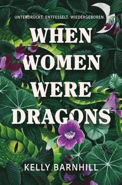 Kelly Barnhill - When Women were Dragons – Unterdrückt. Entfesselt. Wiedergeboren: Eine feurige, feministische Fabel für Fans von Die Unbändigen, E-bok